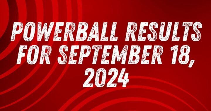 Powerball Results for September 18, 2024: Did Anyone Hit the $350 Million Jackpot?